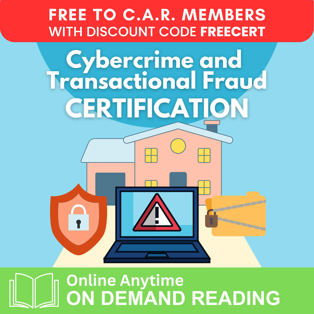c.a.r. FREE for C.A.R. Members: Cybercrime & Transactional Fraud Certification
