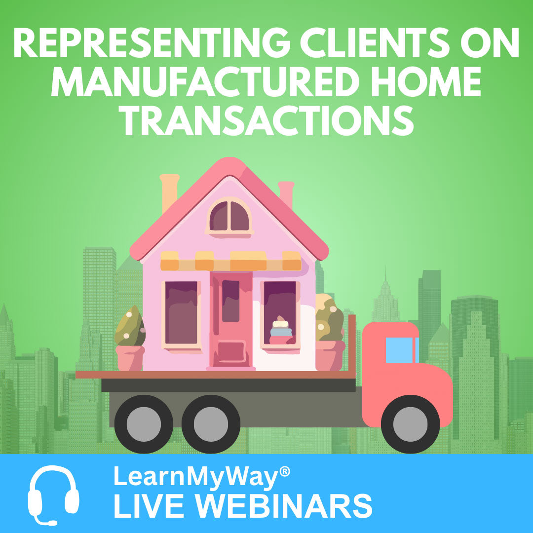 c.a.r. Representing Clients on Manufactured Home Transactions - LearnMyWay