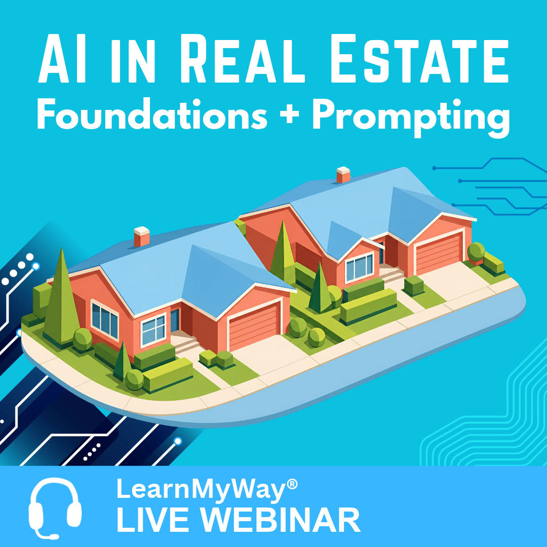 10/15/26 - AI IN REAL ESTATE: Foundations + Prompting  – LearnMyWay® Webinar