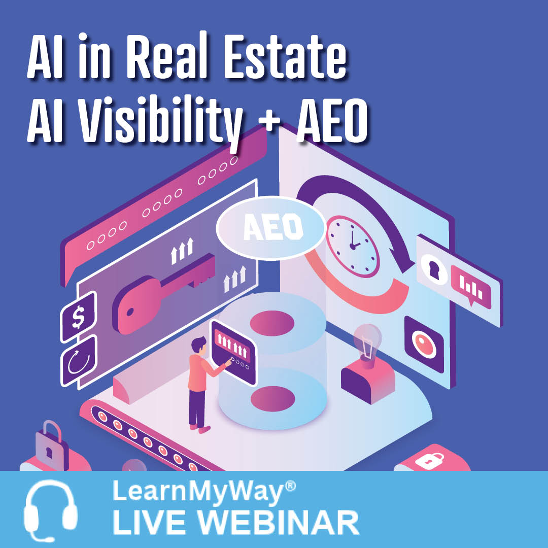 11/19/26 - AI in Real Estate Certification Series (4 of 6): AI in RE: AI Visibility + AEO – LearnMyWay® Webinar