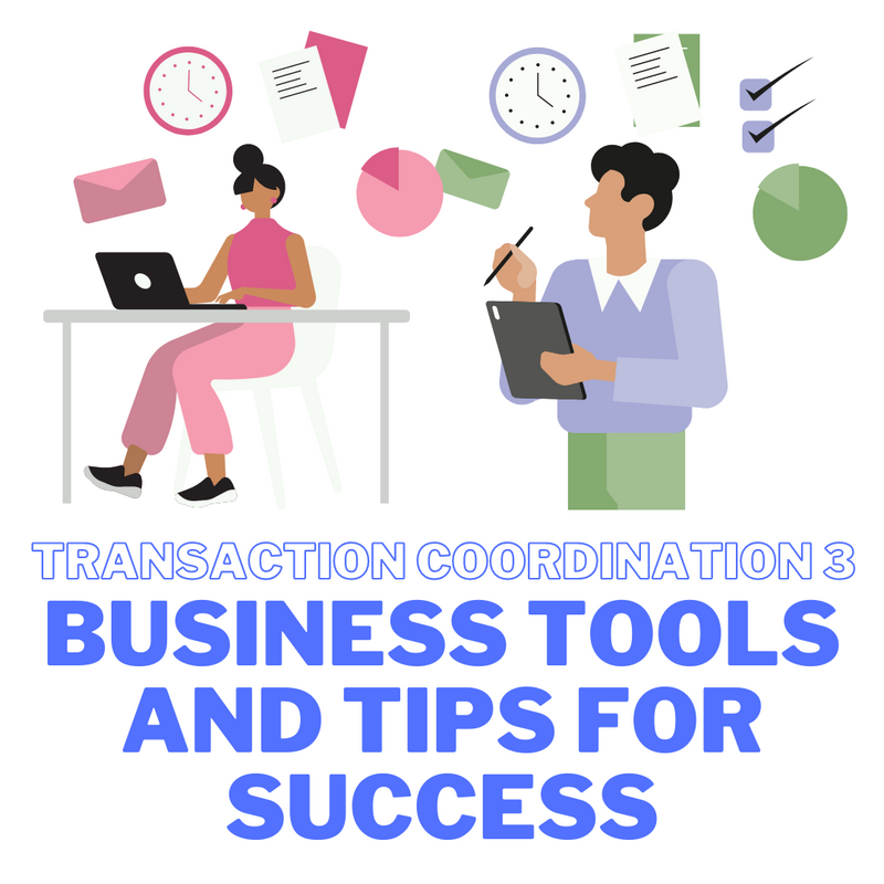 Transaction Coordination 3: Business Tools and Tips for Success - ONLINE ANYTIME